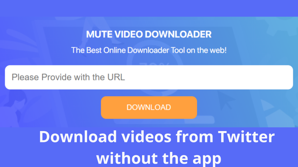 download videos from Twitter without the app