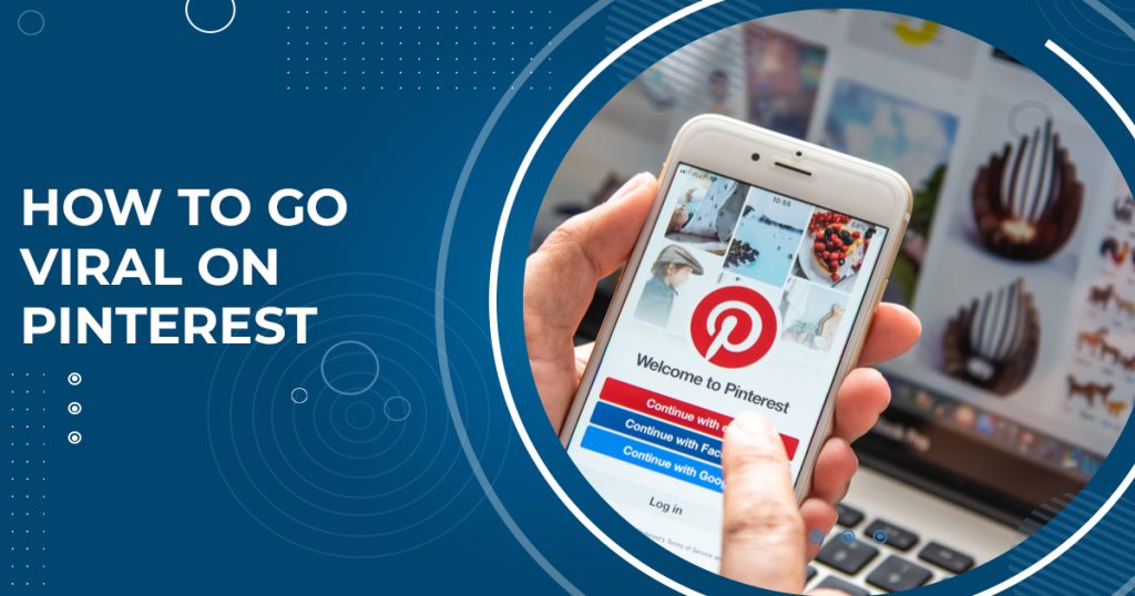 How To Go Viral On Pinterest – Complete Guide 2022